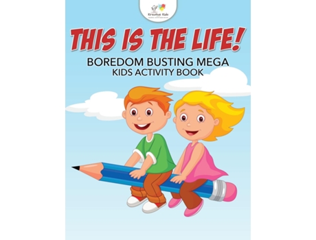 Livro This Is The Life! Boredom Busting Mega Kids Activity Book De Kreative Kids (inglês)