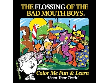 Livro The Flossing Of The Bad Mouth Boys A Childrens Story, Coloring And Activity Book De Roland Lasher (inglês)