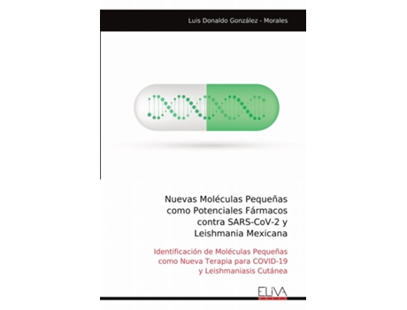 Livro Nuevas Moléculas Pequeñas como Potenciales Fármacos contra SARS-CoV-2 y Leishmania Mexicana de Luis Donaldo González - Morales (Inglês)