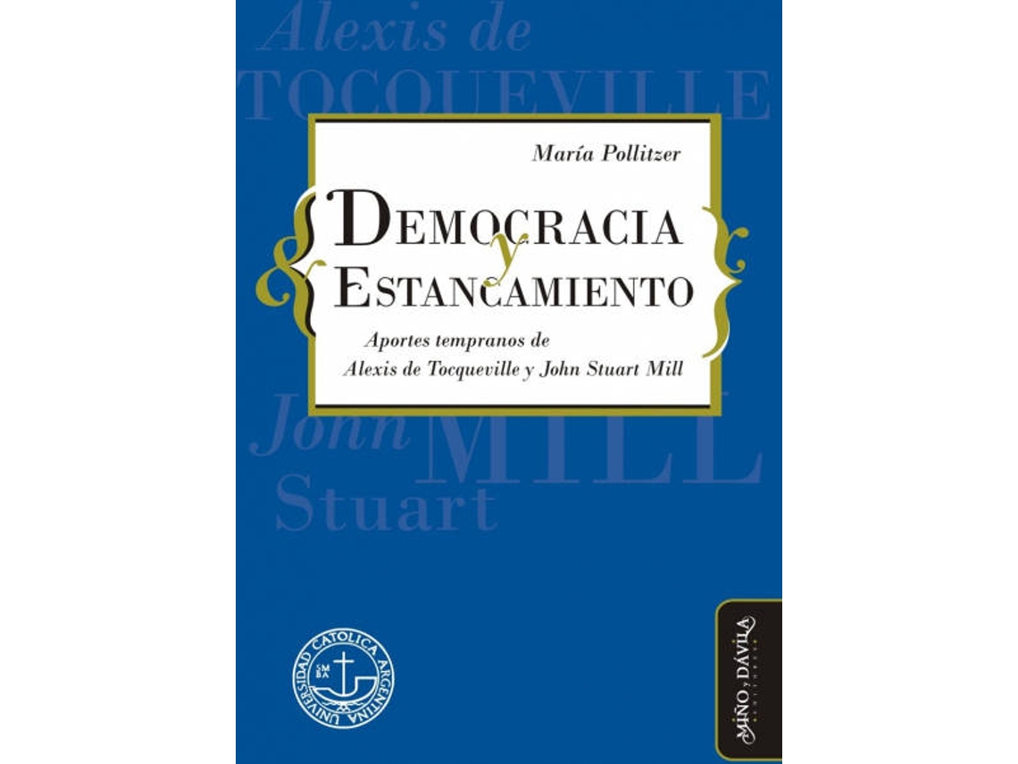 Livro Democracia Y Estancamiento Aportes Tempranos De Alexis De María Pollitzer (Espanhol)