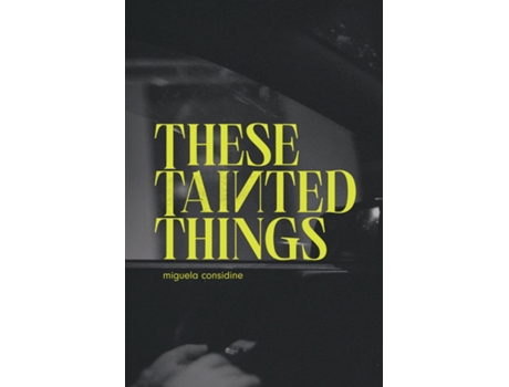 Livro These Tainted Things de Miguela Considine (Inglês)