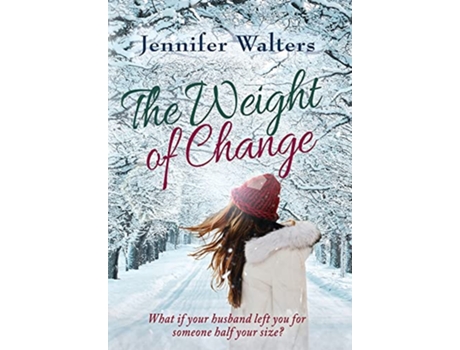 Livro The Weight of Change de Jennifer Walters (Inglês)