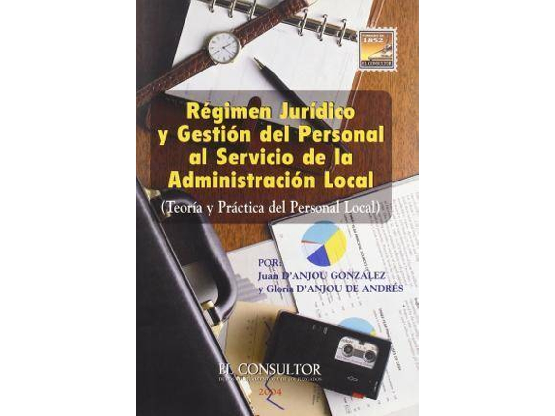 Livro Regimen Juridico Y Gestion Del Personal Al Servicio De La Administraci de Juan Anjou Gonzalez e Gloria Anjou De Andres (Espanhol)