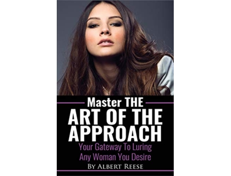 Livro Master the Art of the Approach How to Pick up Women de Albert Reese (Inglês)