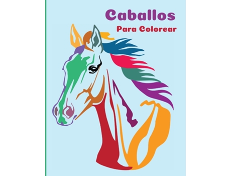 Livro Caballos Para Colorear Un Libro Para Colorear Perfecto Para Niños Y Niñas Que Adoran Los Hermosos Caballos De Em Publishers (inglês)