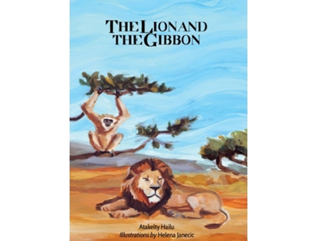 Livro The Lion And The Gibbon De Atakelty Hailu (inglês - Capa Dura)