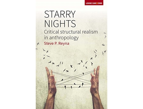 Livro Starry Nights Critical Structural Realism in Anthropology Loose Cannons 1 de Stephen P Reyna (Inglês)