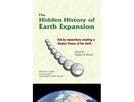 Livro The Hidden History of Earth Expansion Told by researchers creating a Modern Theory of the Earth de Hurrell Stephen W (Inglês)