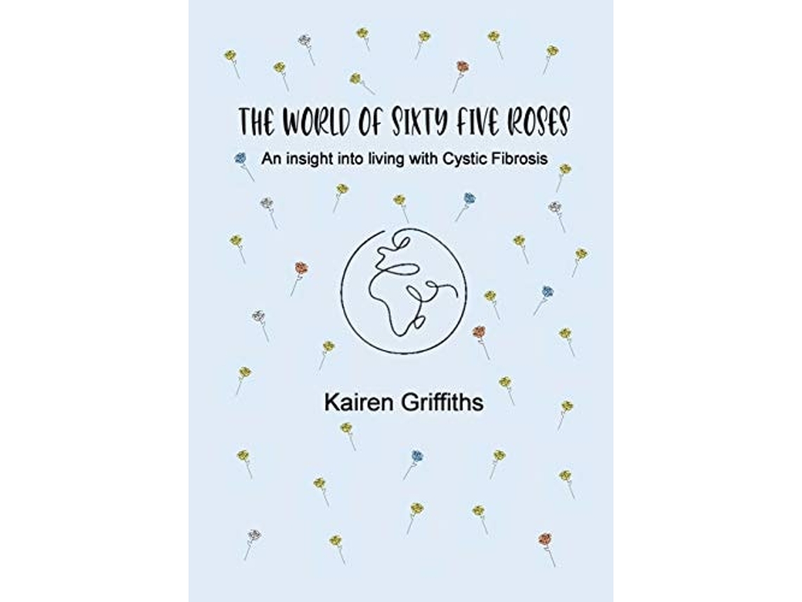 Livro The World Of Sixty Five Roses De Kairen Griffiths (inglês)