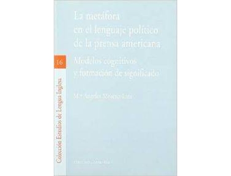 Livro La Metafora En El Lenguaje Politico De La Prensa Americana. de María Angeles Moreno Lara (Espanhol)