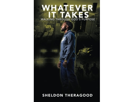 Livro Whatever It Takes de Sheldon Theragood (Inglês)