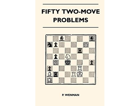Livro Fifty TwoMove Problems de P Wenman (Inglês)