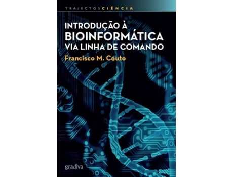 Livro Introdução A Bioinformatica Via Linha De Comando de Francisco M. Couto (Português)