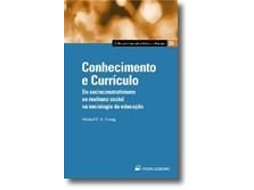 Livro Conhecimento e Currículo - Do socioconstrutivismo ao realismo social na… de Michael F D Young