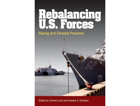 Livro Rebalancing U.S. Forces Basing and Forward Presence in the Asia-Pacific de Erickson, Andrew Sven et al. (Inglês)