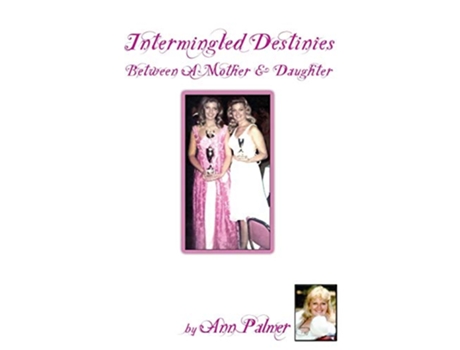 Livro Intermingled Destinies Between A Mother and Daughter de Ann Palmer (Inglês)