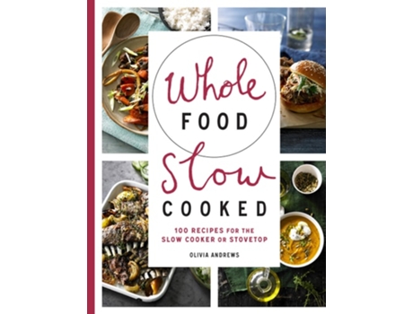 Livro Whole Food Slow Cooked (Inglês)