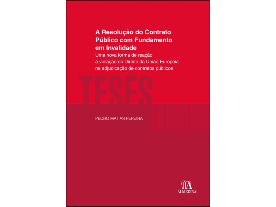 A Resolução Do Contrato Público Com Fundamento Em Invalidade
