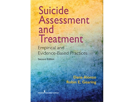Livro Suicide Assessment and Treatment Empirical and EvidenceBased Practices de Dana Alonzo PhD Robin E Gearing PhD (Inglês)