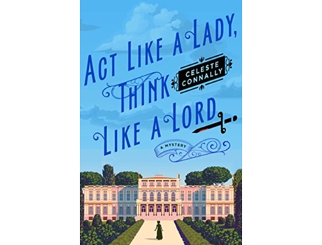 Livro Act Like a Lady, Think Like a Lord de Celeste Connally (Inglês - Capa Dura)