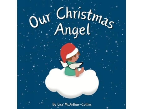 Livro Our Christmas Angel Remembering Loved Ones At Christmas Time de Lisa McArthur-Collins (Inglês)