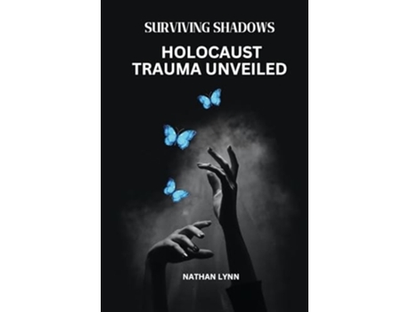 Livro Surviving Shadows Holocaust Trauma Unveiled de Nathan Lynn (Inglês)