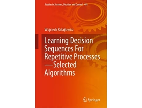 Livro Learning Decision Sequences For Repetitive Processes—selected Algorithms De Wojciech Rafajlowicz (inglês - Capa Dura)