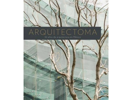 Livro Arquitectoma. 30 Años De Arquitectura En Mexico / Pd. de Del Campo Souza, Francisco Martin (Espanhol)