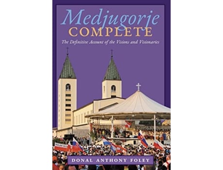 Livro Medjugorje Complete de Donal Anthony Foley (Inglês - Capa Dura)