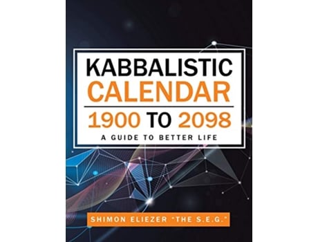 Livro Kabbalistic Calendar 1900 to 2098 de Shimon Eliezer “The SEG” (Inglês)