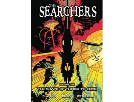 Livro The Searchers Volume One The Shape of Things to Come de Colin Clayton e Chris Dows (Inglês)