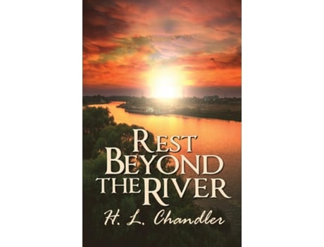 Livro Rest Beyond The River De H L Chandler (inglês)
