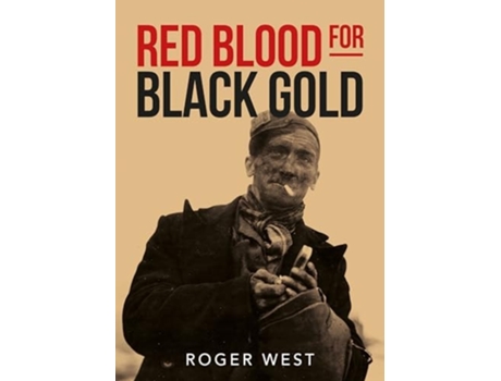 Livro Red Blood for Black Gold de Roger West (Inglês - Capa Dura)