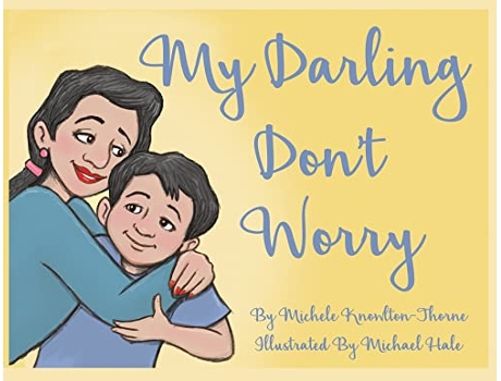 Livro My Darling Dont Worry de Michele KnowltonThorne (Inglês)