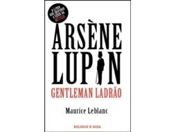 Livro Arsène Lupin - Gentleman Ladrão de Maurice Leblanc (Português do Brasil)