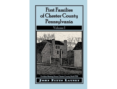 Livro First Families Of Chester County, Pennsylvania, Volume 1 De John Pitts Launey (inglês)