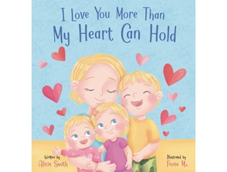 Livro I Love You More Than My Heart Can Hold de Alicia Smith (Inglês)