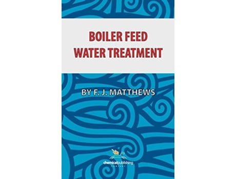 Livro Boiler Feed Water Treatment 3rd Ed de F J Matthews (Inglês)
