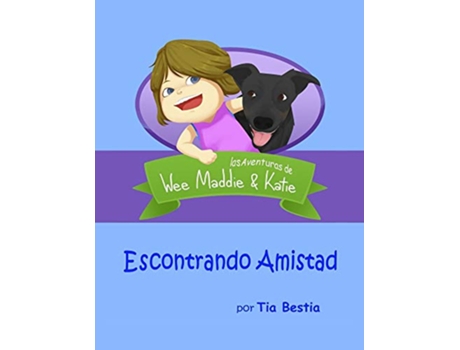 Livro Escontrando Amistad las Aventuras de Wee Maddie Katie 1 Spanish Edition de Tia Bestia (Espanhol)