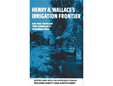 Livro Henry A. Wallaces Irrigation Frontier De Richard Lowitt E Judith Fabry (inglês)