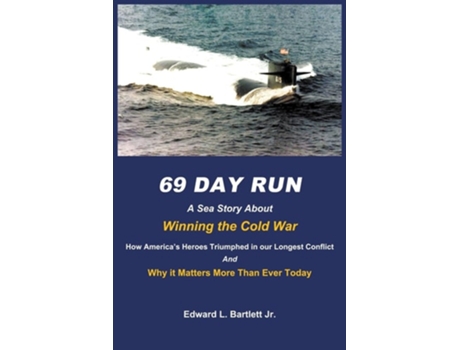 Livro 69 Day Run A Sea Story About Winning the Cold War de Edward Bartlett (Inglês)