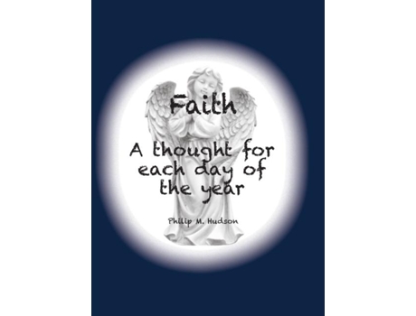 Livro Faith A Thought For Each Day Of The Year De Philip M Hudson (inglês)