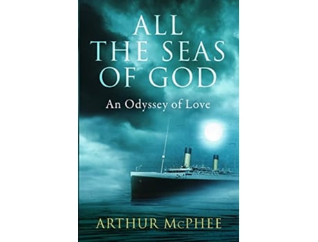 Livro All the Seas of God An Odyssey of Love de Arthur McPhee (Inglês)