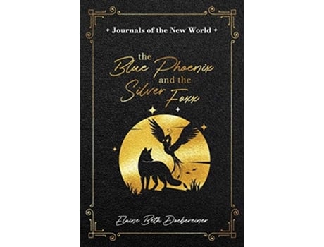 Livro The Blue Phoenix And The Silver Foxx De Elaine Beth Doebereiner (inglês)
