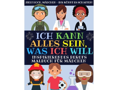 Livro Ich Kann Alles Sein, Was Ich Will Inspirierendes Berufs Malbuch Für Mädchen De Tolle_mädchen_inc (inglês)