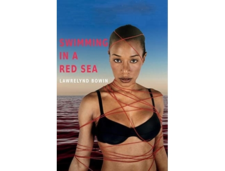 Livro Swimming In A Red Sea De Lawrelynd Bowin (inglês)
