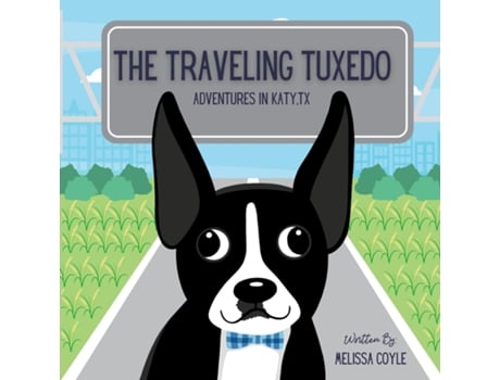 Livro The Traveling Tuxedo Adventures in Katy, TX de Melissa Coyle (Inglês)