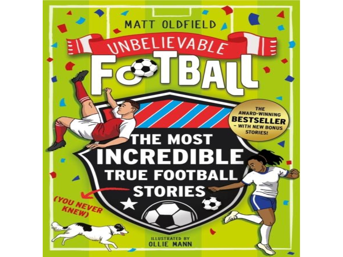 Livro The Most Incredible True Football Stories UPDATED WITH NEW BONUS STORIES de Matt Oldfield (Inglês)