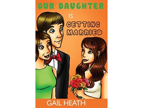 Livro Our Daughter is Getting Married de Gail Heath (Inglês)