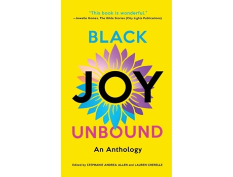 Livro Black Joy Unbound An Anthology de Stephanie Andrea Allen e Lauren Cherelle (Inglês)